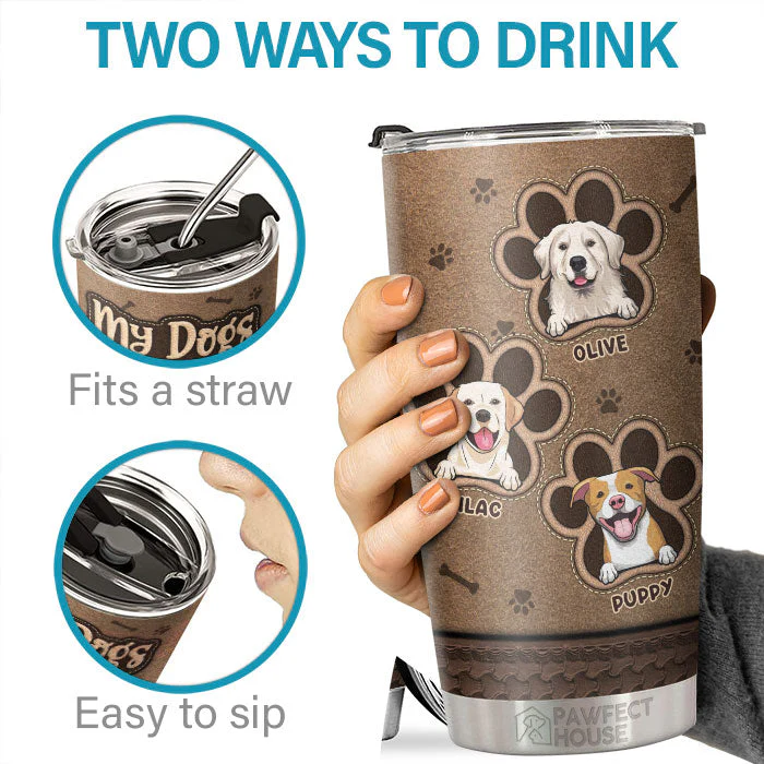 My Dogs Think I'm Awesome - Personalized Tumbler - Gift For Dog Lovers, Dog Owners, Dog Gift, Gift For Pet Lovers - Image 3