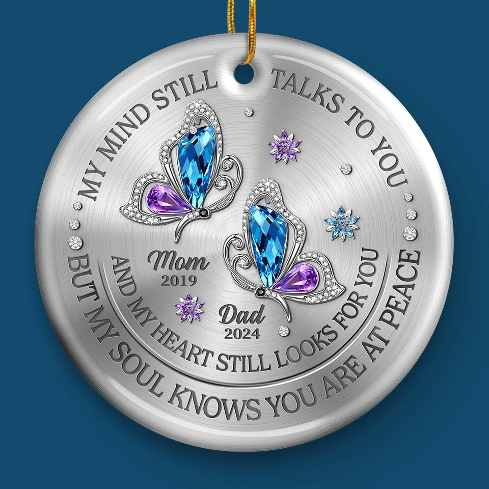 My Mind Still Talks To You And My Heart Still Looks For You - Memorial Personalized Custom Ornament - Ceramic Round Shaped - Sympathy Gift, Christmas Gift For Family Members - Image 4