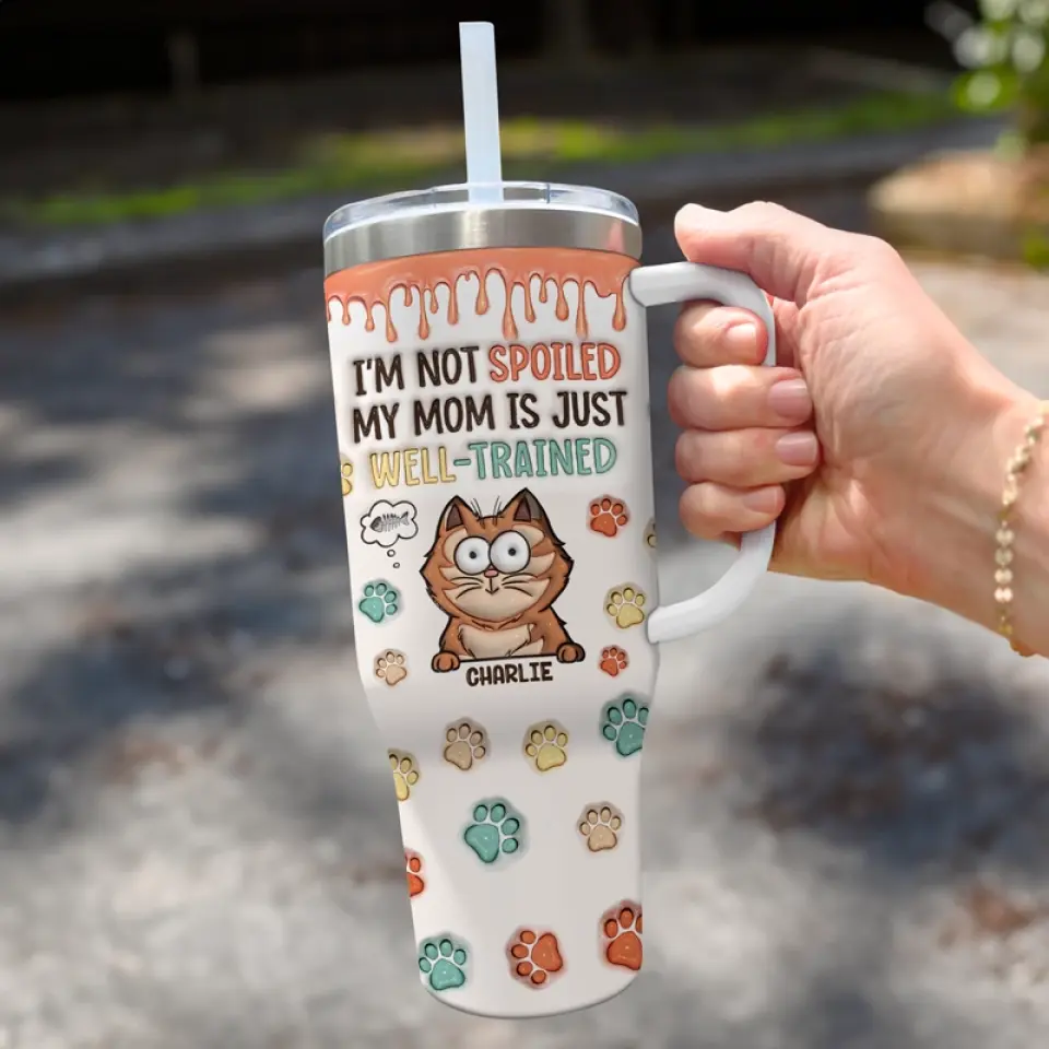 My Mom Is Just Well-Trained - Cat Personalized Custom 3D Inflated Effect Printed 40 Oz Stainless Steel Tumbler With Handle - Gift For Pet Owners, Pet Lovers - Image 3