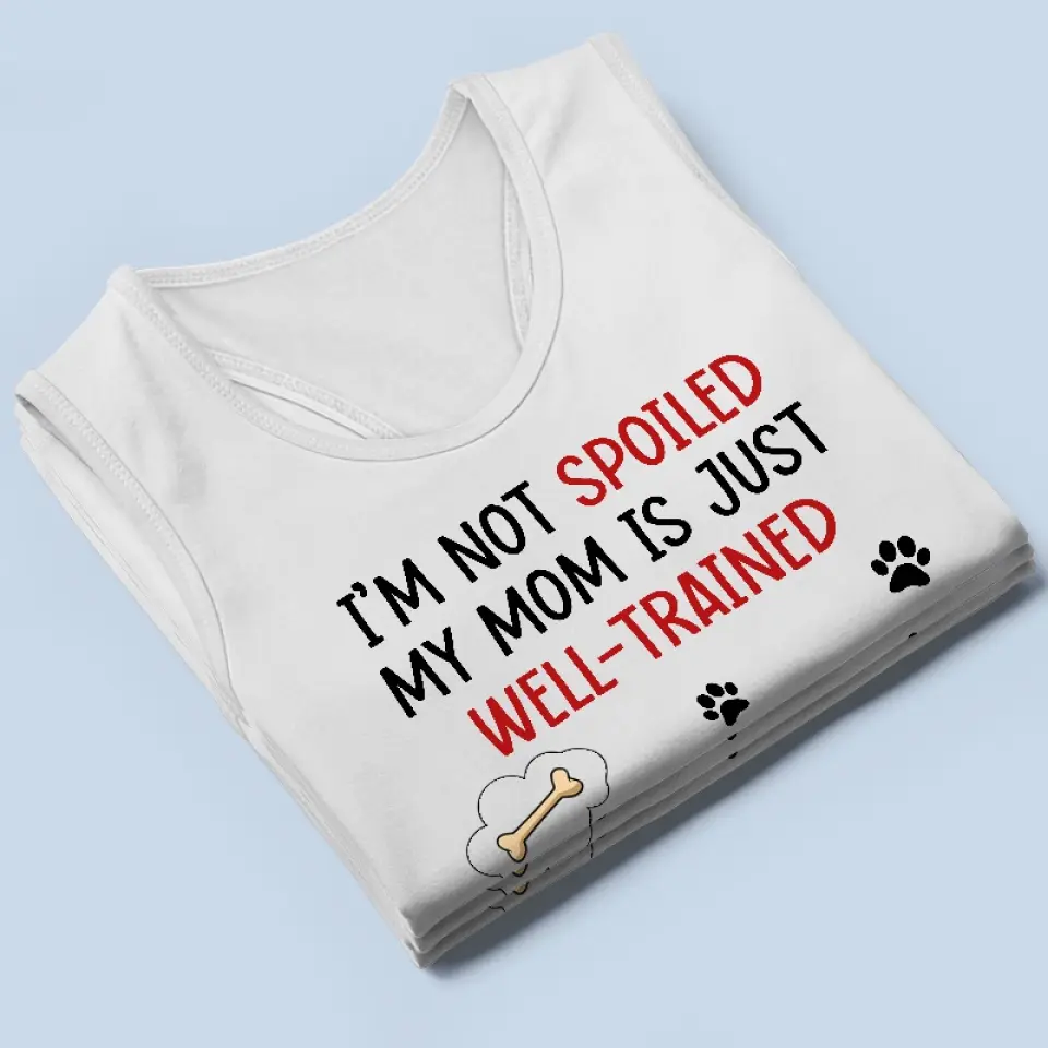 My Mom Just Well-Trained - Dog Personalized Custom Racer Back Tank Top - Gift For Pet Owners, Pet Lovers - Image 4