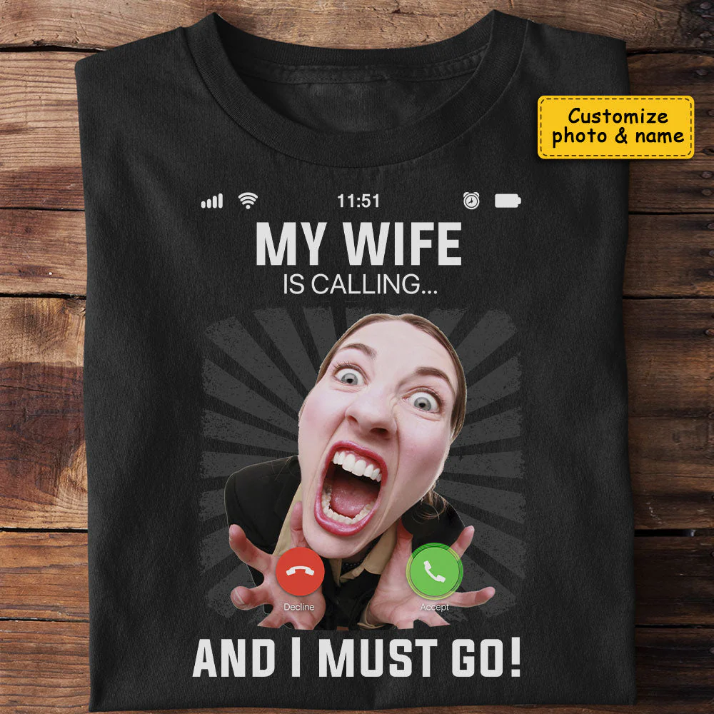 My Wife Is Calling And I Must Go - Gift for Father's Day, Gift For Husband - Personalized Unisex T-Shirt, Hoodie - Image 3