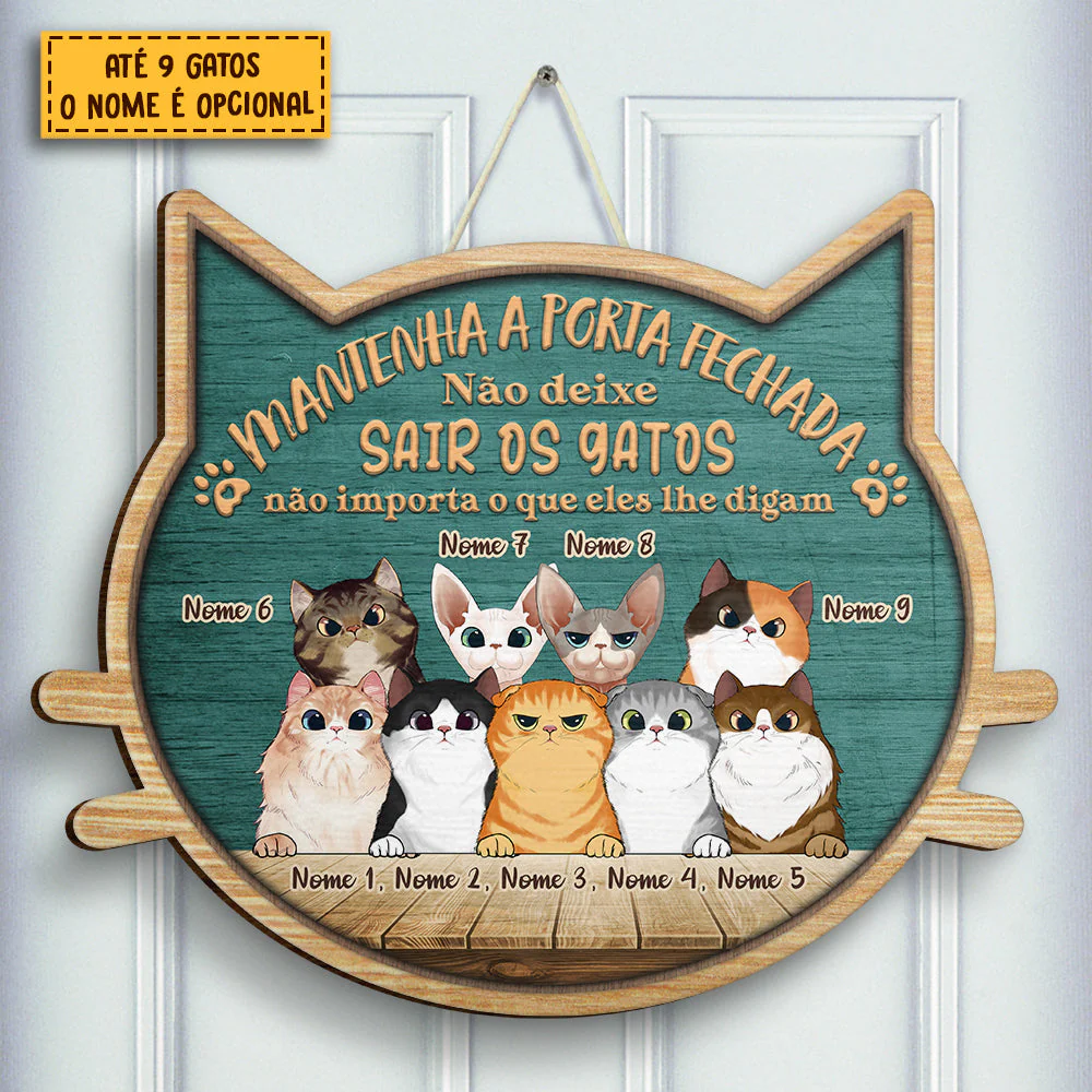 Não Deixe Sair Os Gatos - Não Importa O Que Lhe Digam - Personalized Shaped Door Sign Portuguese - Image 3