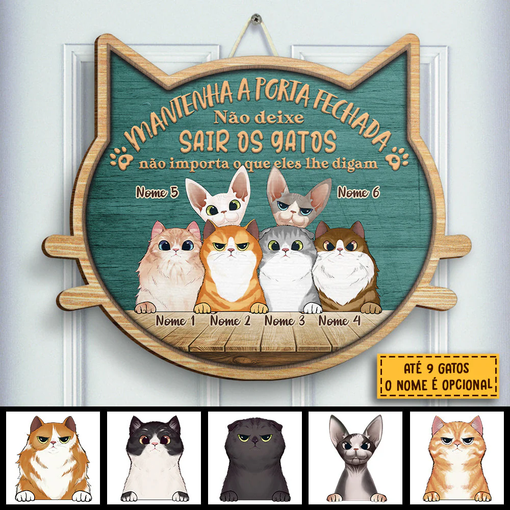 Não Deixe Sair Os Gatos - Não Importa O Que Lhe Digam - Personalized Shaped Door Sign Portuguese - Image 4
