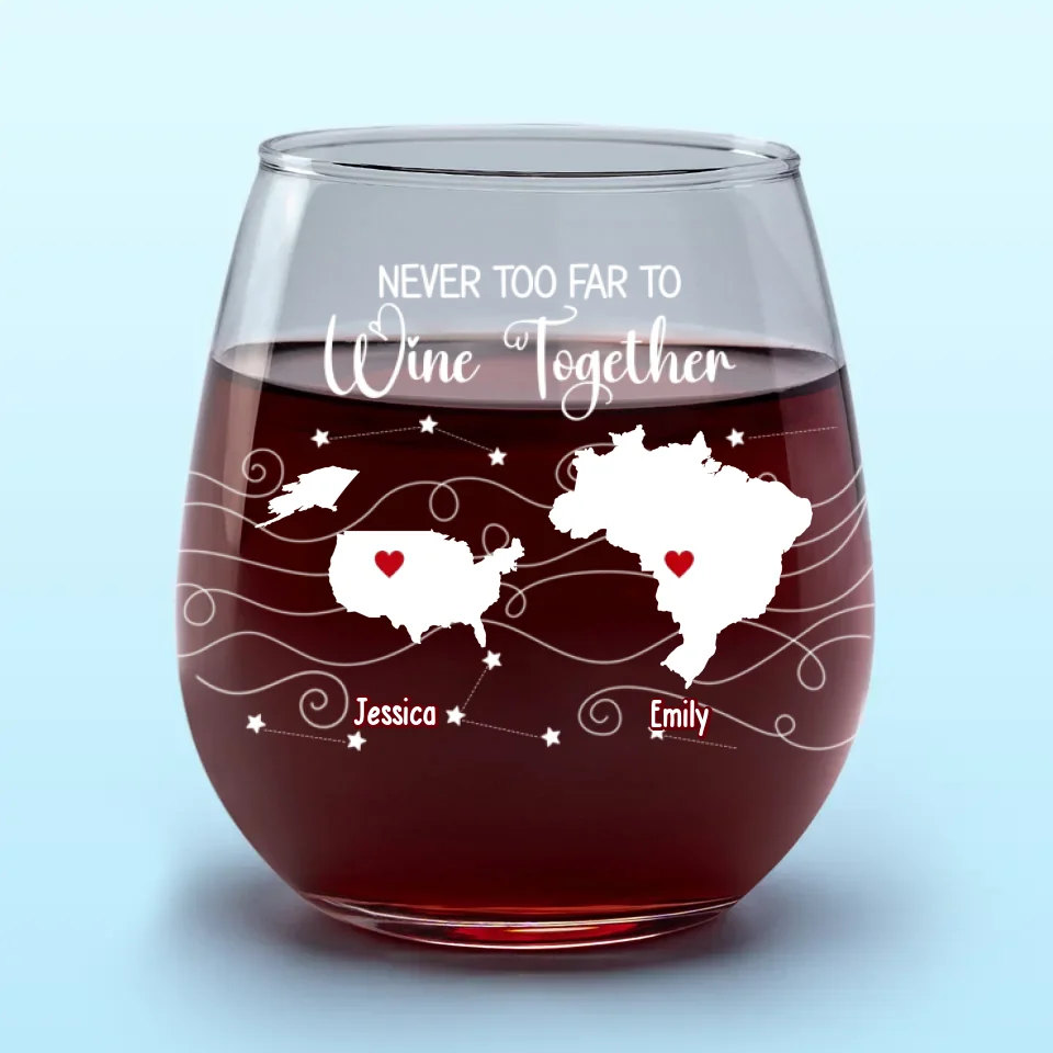Never Too Far To Enjoy The Party Together - Bestie Personalized Custom Wine Glass - Gift For Best Friends, BFF, Sisters - Image 2