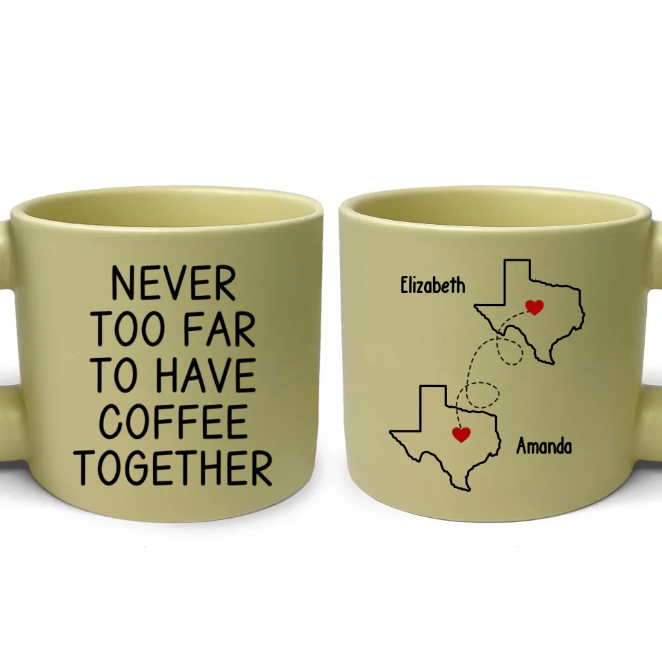 Never Too Far To Have Coffee Together - Bestie Personalized Custom Chunky Mug - Gift For Best Friends, BFF, Sisters - Image 3