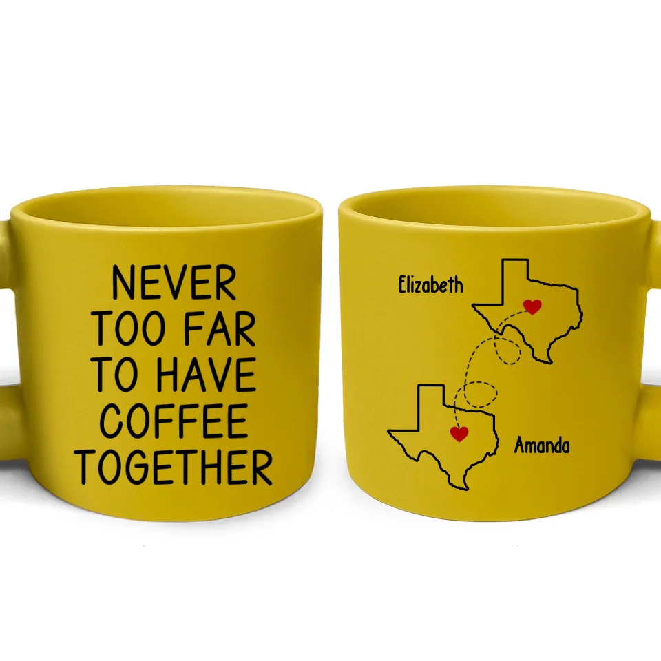 Never Too Far To Have Coffee Together - Bestie Personalized Custom Chunky Mug - Gift For Best Friends, BFF, Sisters - Image 4