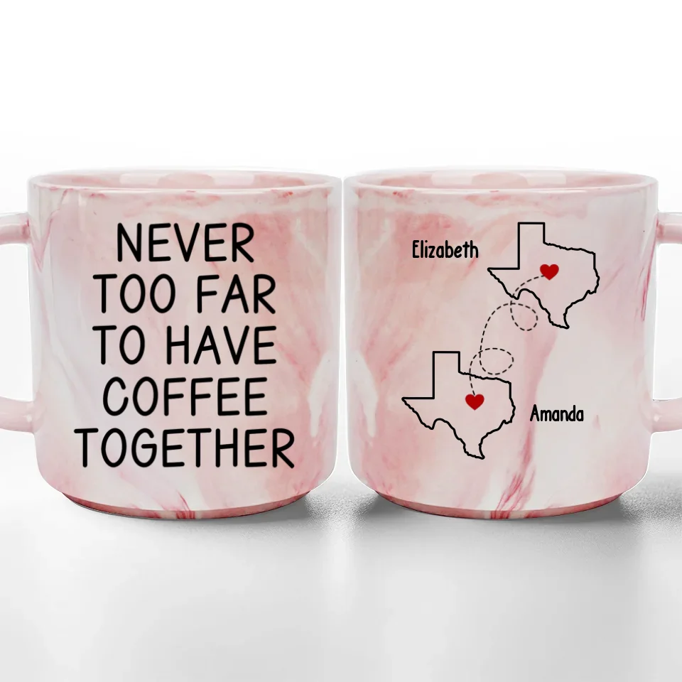 Never Too Far To Have Coffee Together - Bestie Personalized Custom Marble Mug - Gift For Best Friends, BFF, Sisters - Image 2