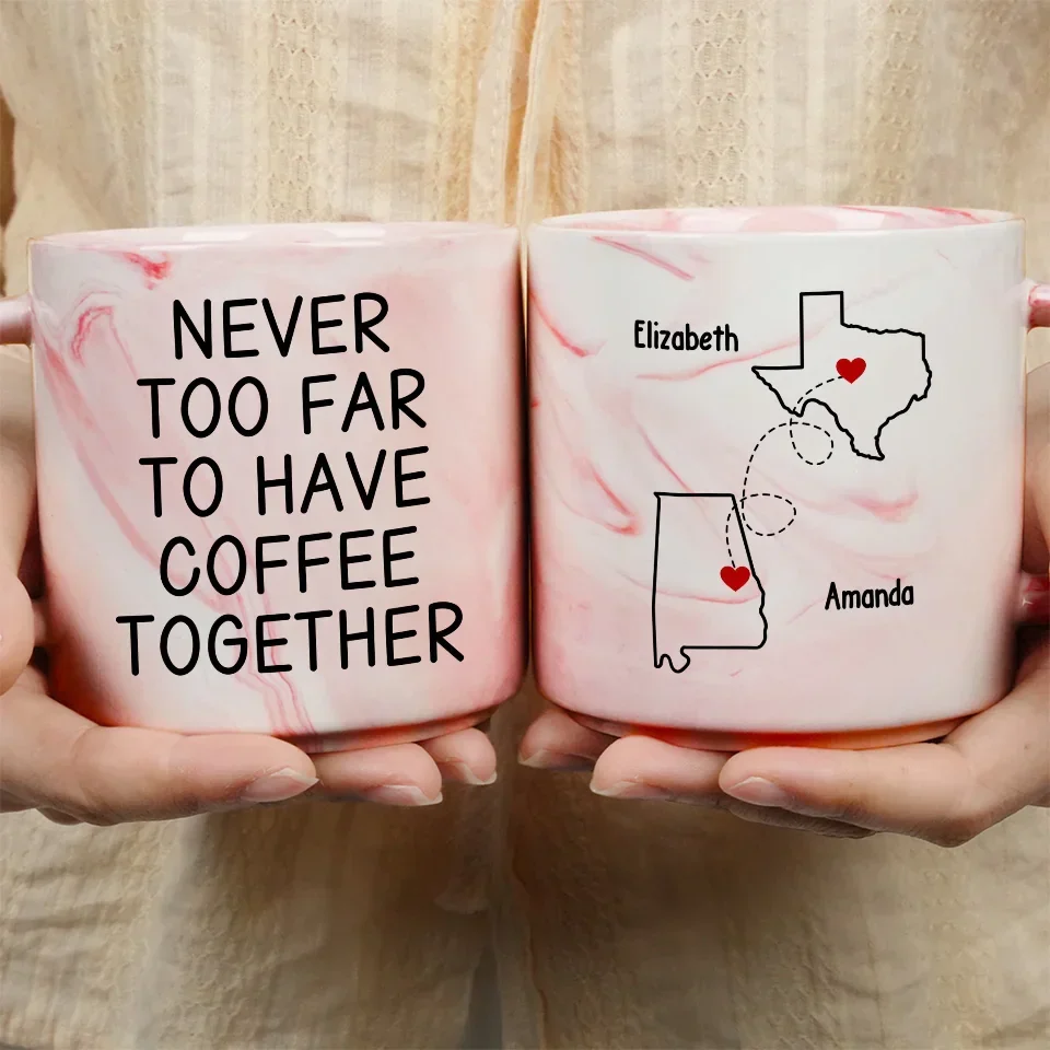 Never Too Far To Have Coffee Together - Bestie Personalized Custom Marble Mug - Gift For Best Friends, BFF, Sisters - Image 4