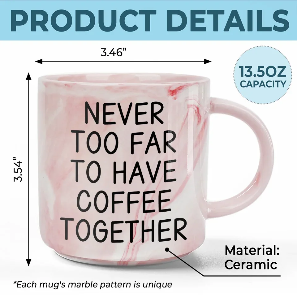 Never Too Far To Have Coffee Together - Bestie Personalized Custom Marble Mug - Gift For Best Friends, BFF, Sisters - Image 5
