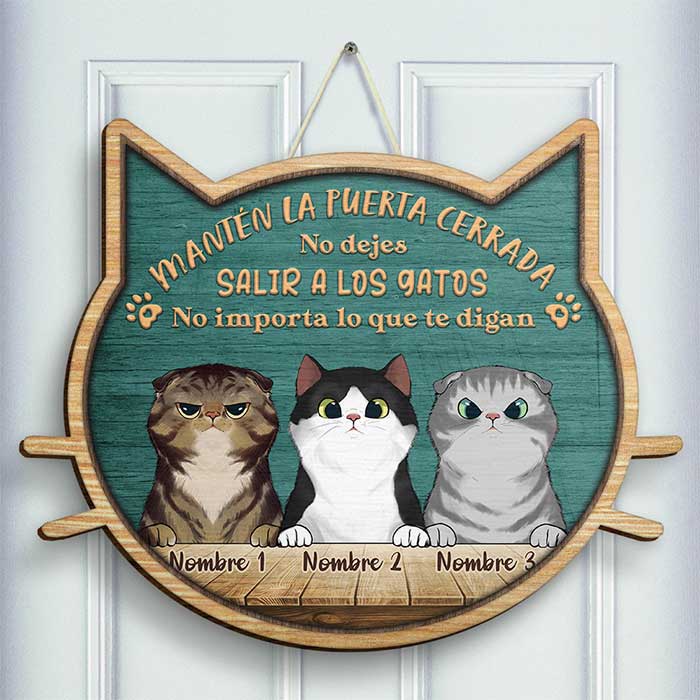 No Dejes Salir A Los Gatos - No Importa Lo Que Te Digan - Personalized Shaped Door Sign Spanish - Image 2