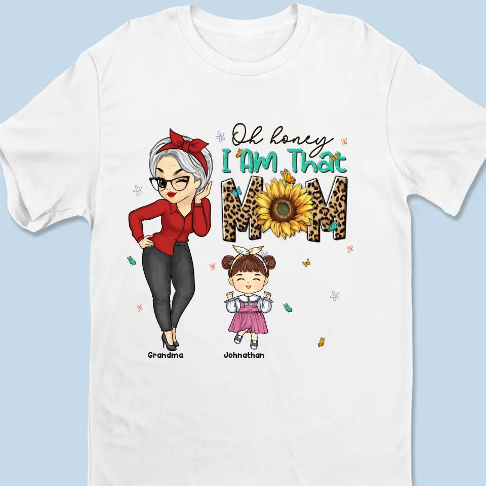 Oh Honey! I'm That Grandma - Family Personalized Custom Unisex T-shirt, Hoodie, Sweatshirt - Gift For Mom, Grandma - Image 2