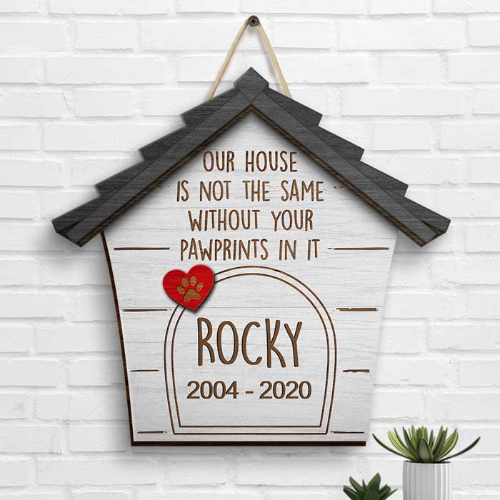 Our House Is Not The Same Without Your Pawprints In It - Personalized Shaped Wood Sign - Image 2