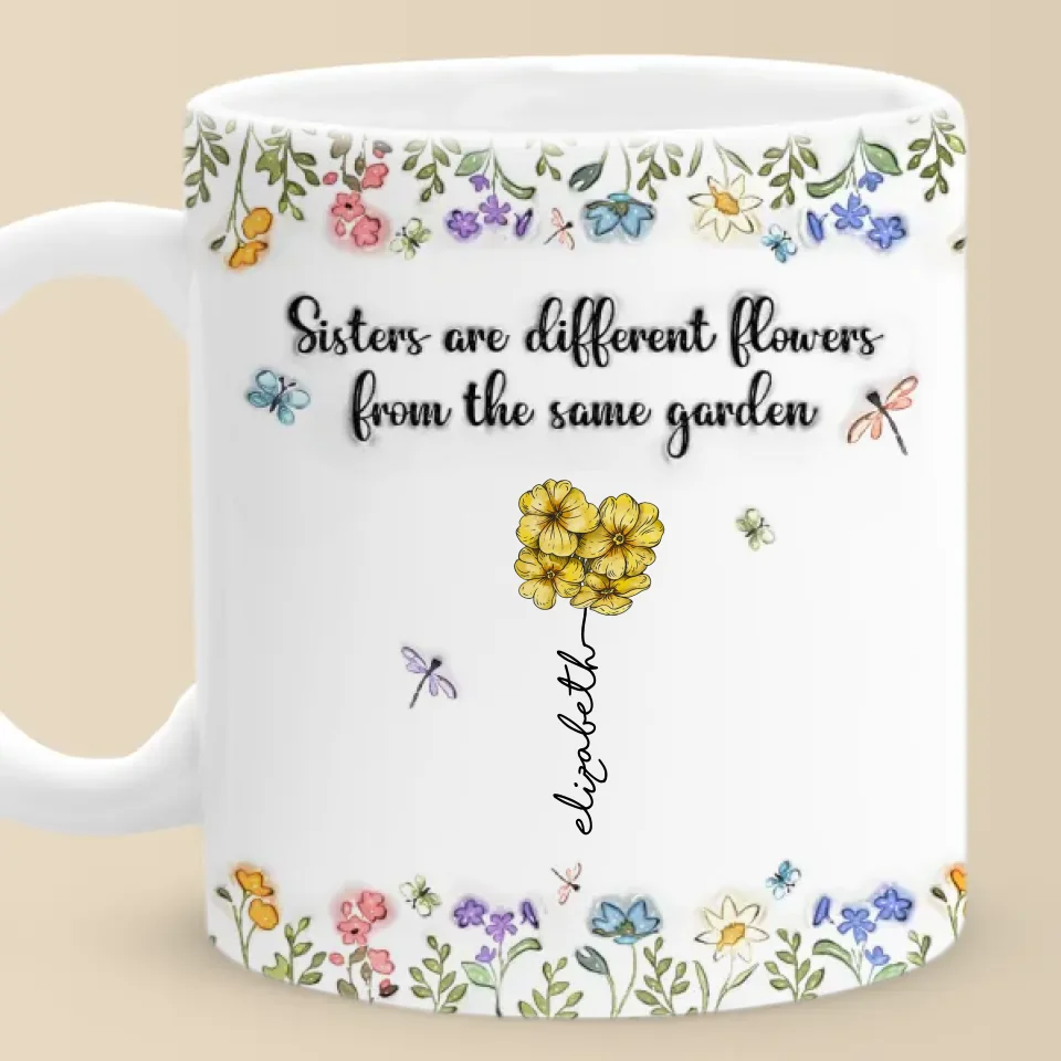 Sisters Are Different Flowers From The Same Garden - Bestie Personalized Custom 3D Inflated Effect Printed Mug - Christmas Gift For Best Friends, BFF, Sisters - Image 6