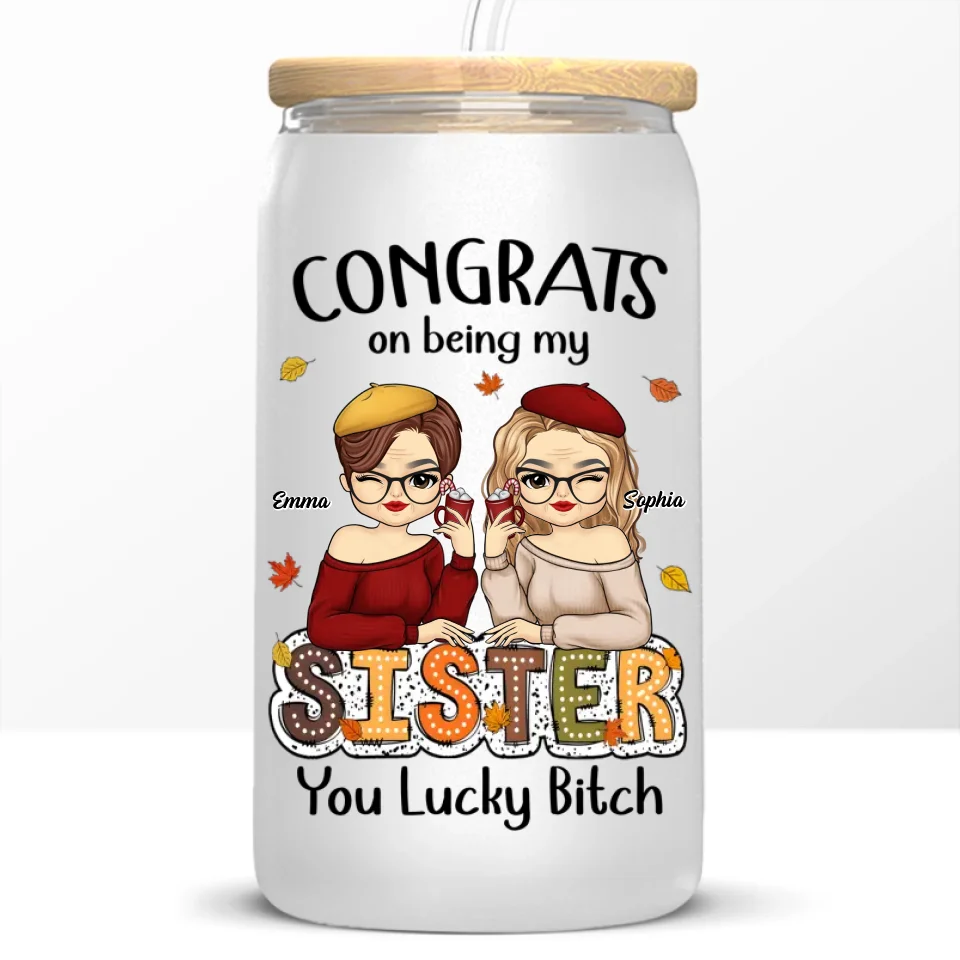 Sisters Are Friends We Have For A Lifetime - Bestie Personalized Custom Glass Cup, Iced Coffee Cup - Autumn Fall Gift For Best Friends, BFF, Sisters - Image 6