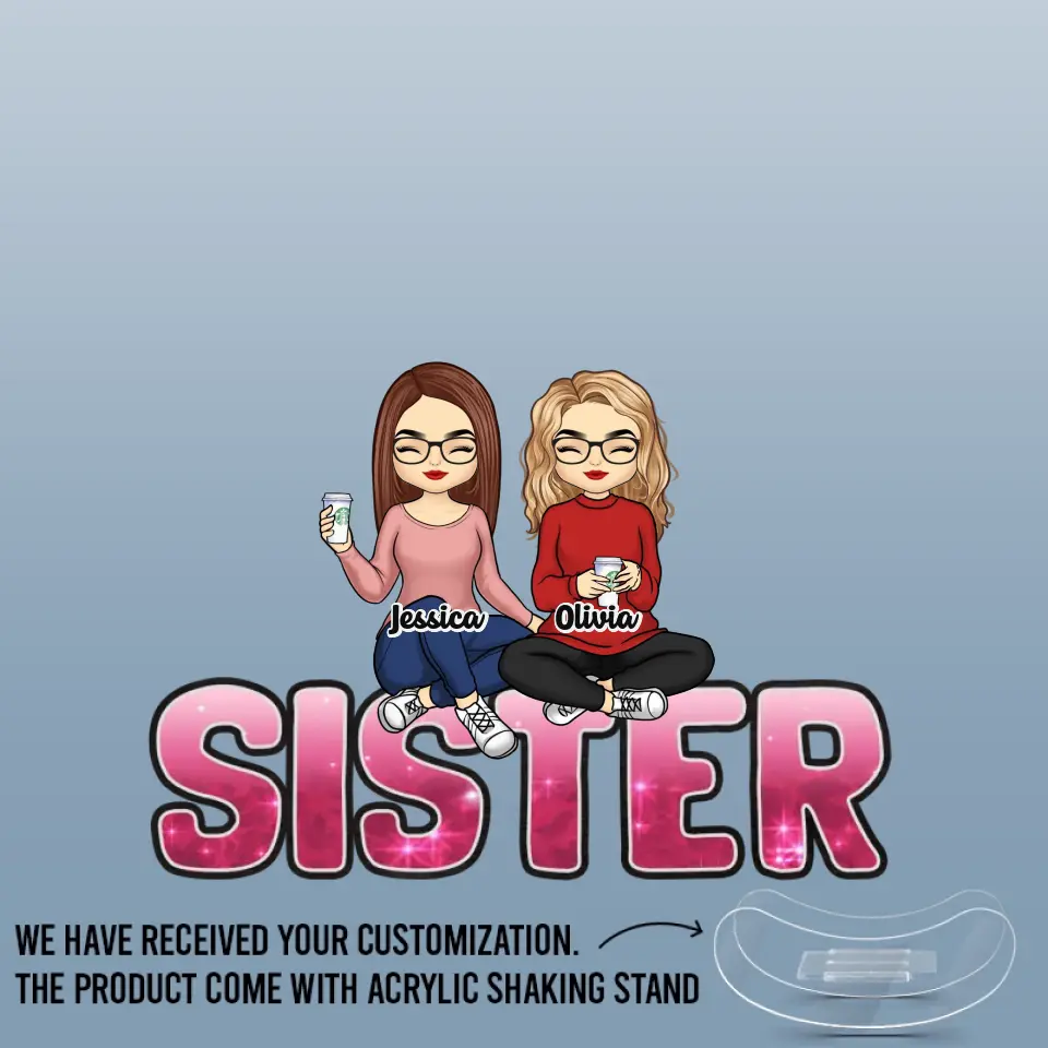 Sisters Forever - Bestie Personalized Custom Acrylic Shaking Stand - Gift For Best Friends, BFF, Sisters - Image 2