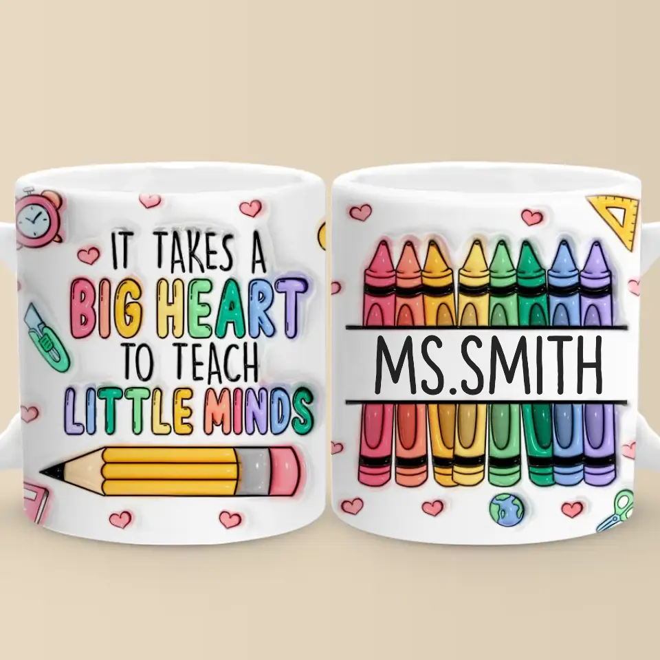 Takes A Big Heart To Teach Little Minds - Teacher Personalized Custom 3D Inflated Effect Printed Mug - Gift For Teacher - Image 2