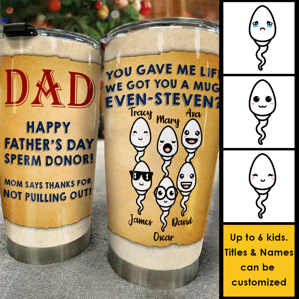 Thanks Dad For Not Pulling Out - Personalized Tumbler - Gift For Dad, Gift For Father's Day - Image 4