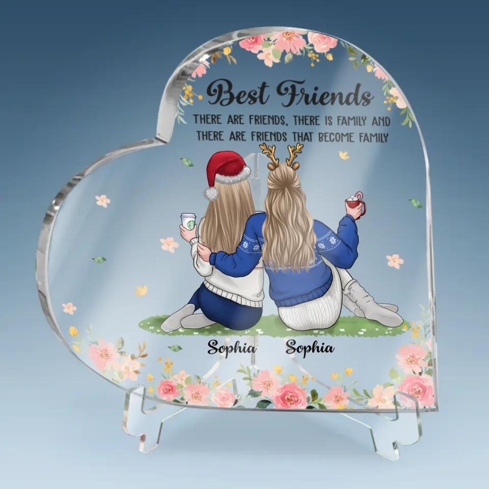 There Are Friends That Become Family - Bestie Personalized Custom Heart Shaped Acrylic Plaque - Christmas Gift For Best Friends, BFF, Sisters - Image 6