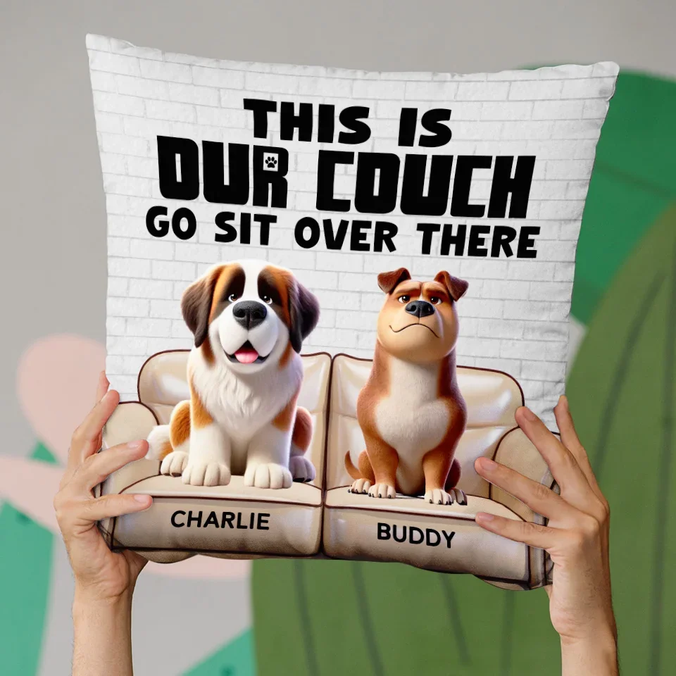 This Is My Couch, Go Sit Over There - Dog Personalized Custom Pillow - Gift For Pet Owners, Pet Lovers - Image 4