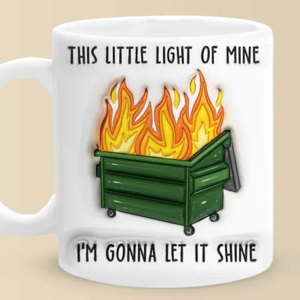 This Little Light Of Mine, I'm Gonna Let It Shine - Friend 3D Inflated Effect Printed Mug - Christmas Gift For Yourself, Best Friends, Sisters, Family Members, Coworkers - Image 6