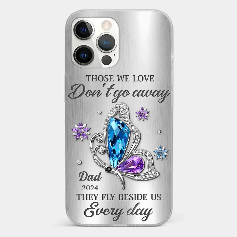 Those We Love Don't Go Away, They Fly Beside Us Every Day - Memorial Personalized Custom Clear Phone Case - Sympathy Gift For Family Members - Image 12