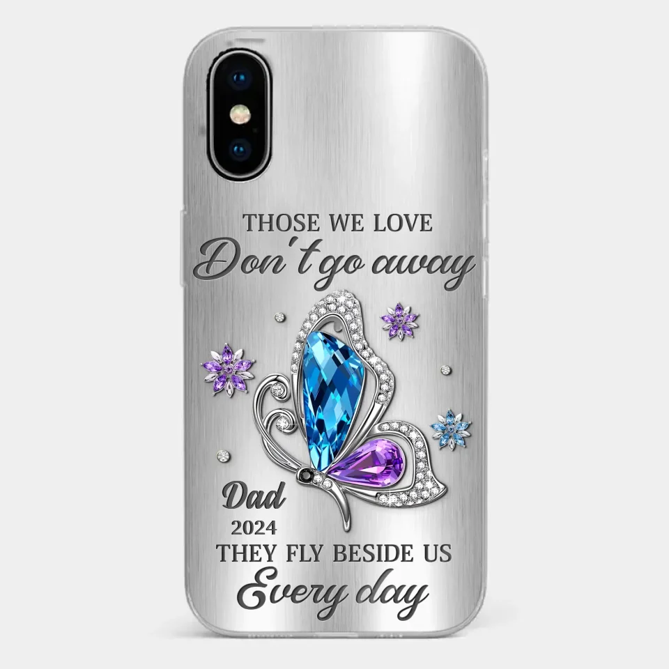 Those We Love Don't Go Away, They Fly Beside Us Every Day - Memorial Personalized Custom Clear Phone Case - Sympathy Gift For Family Members - Image 26