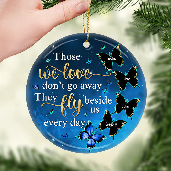 Those We Love Don't Go Away They Fly Beside Us Everyday - Personalized Custom Round Shaped Ceramic Christmas Ornament - Memorial Gift, Sympathy Gift, Christmas Gift - Image 2