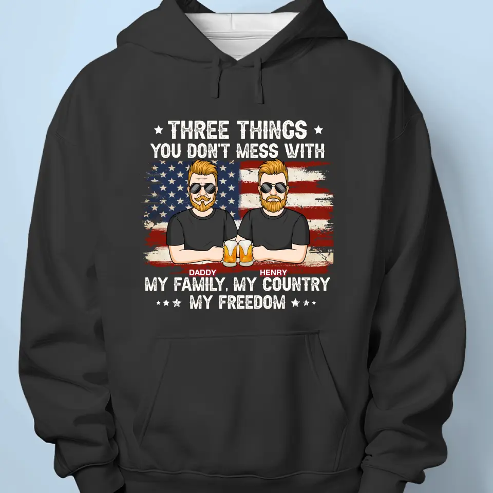 Three Things You Don't Mess With - Family Personalized Custom Unisex T-shirt, Hoodie, Sweatshirt - 4th Of July, Gift For Family Members - Image 5