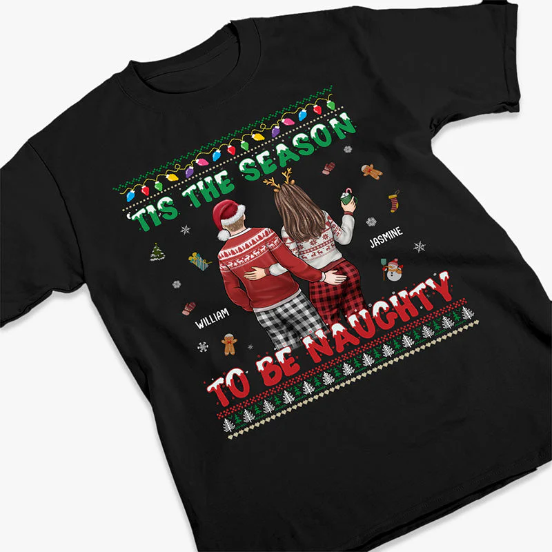 Tis The Season To Be Naughty - Couple Personalized Custom Unisex T-shirt, Hoodie, Sweatshirt - Christmas Gift For Husband Wife, Anniversary - Image 2