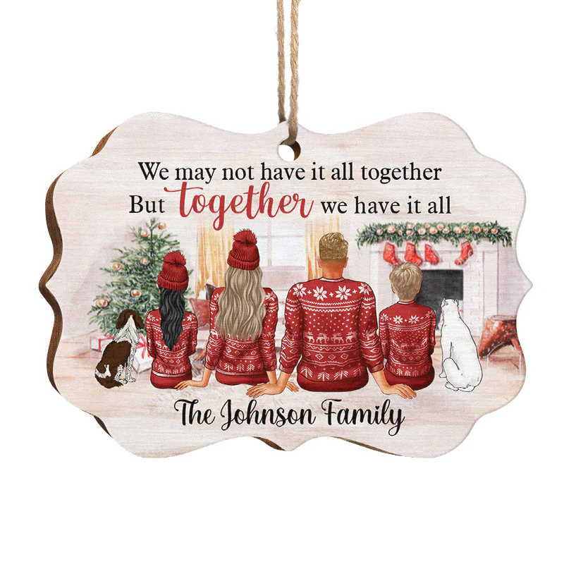 Together We Have It All - Family Personalized Custom Ornament - Wood Benelux Shaped - Christmas Gift For Family Members, Pet Owners, Pet Lovers - Image 2