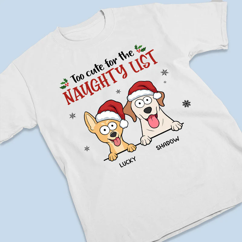 Too Cute For The Naughty List - Dog Personalized Custom Unisex T-shirt, Hoodie, Sweatshirt - Christmas Gift For Pet Owners, Pet Lovers - Image 2