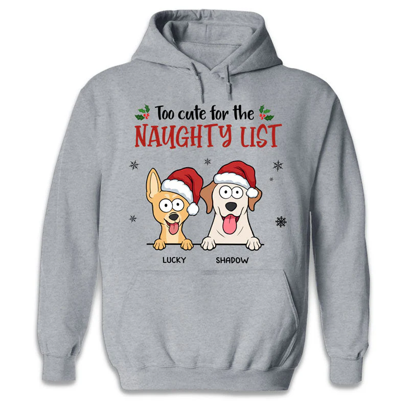 Too Cute For The Naughty List - Dog Personalized Custom Unisex T-shirt, Hoodie, Sweatshirt - Christmas Gift For Pet Owners, Pet Lovers - Image 5