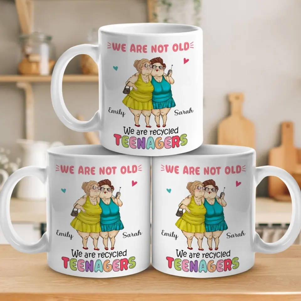 We Are Recycled Teenagers - Bestie Personalized Custom Mug - Gift For Best Friends, BFF, Sisters - Image 4