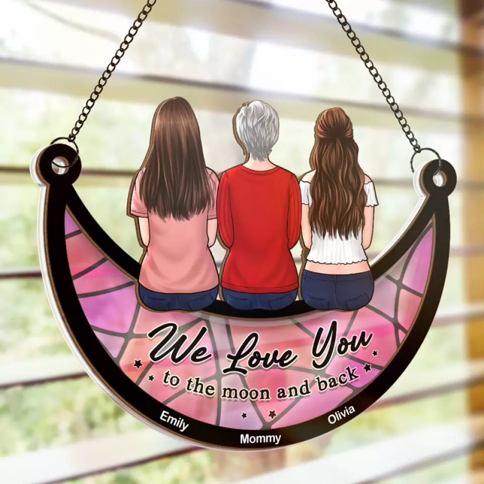 We Love You To The Moon And Back - Family Personalized Window Hanging Suncatcher - Mother's Day, Gift For Mom, Grandma - Image 4