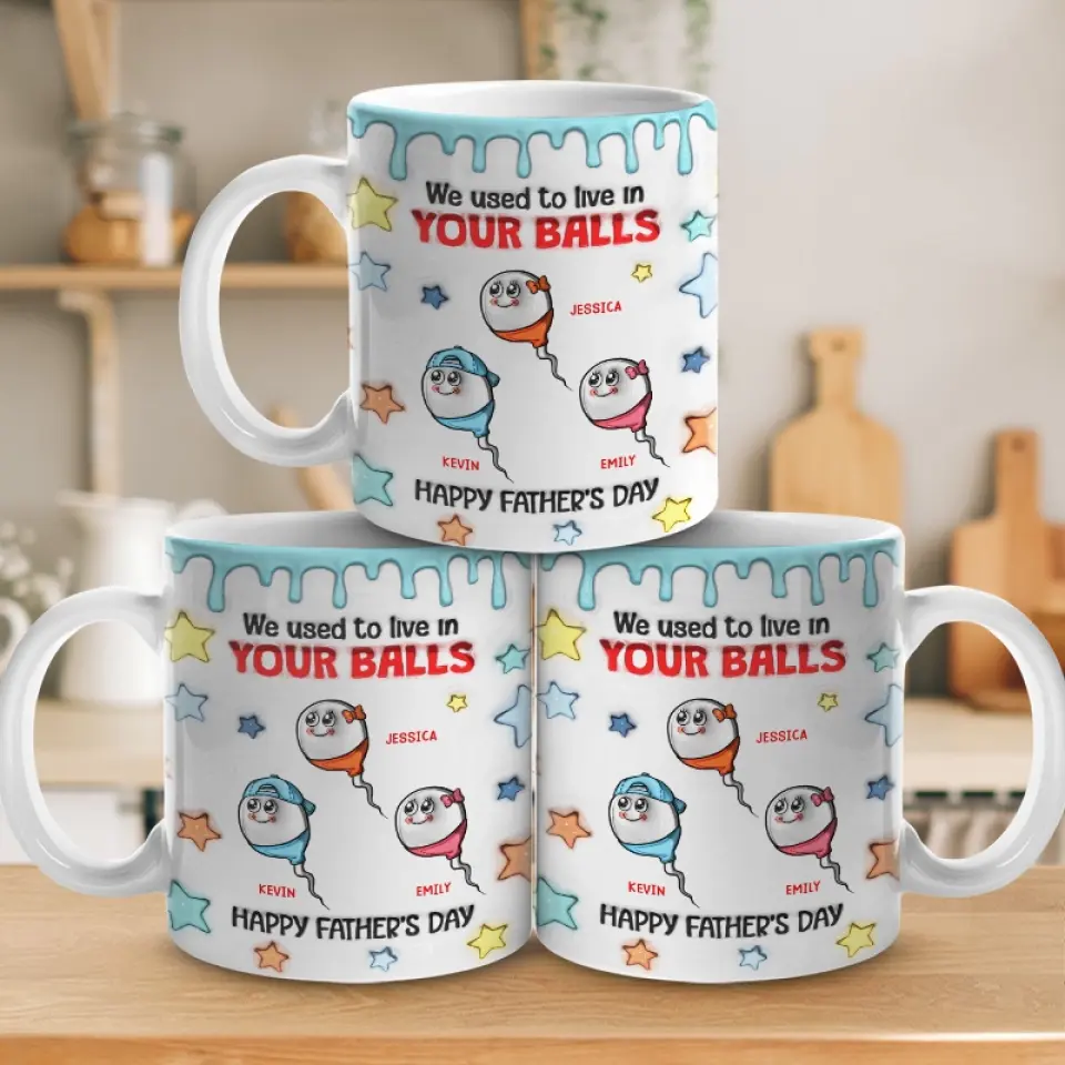 We Used To Live In Your Balls - Family Personalized Custom 3D Inflated Effect Printed Mug - New Arrival, Father's Day, Gift For Dad, Grandpa AMZ - Image 4