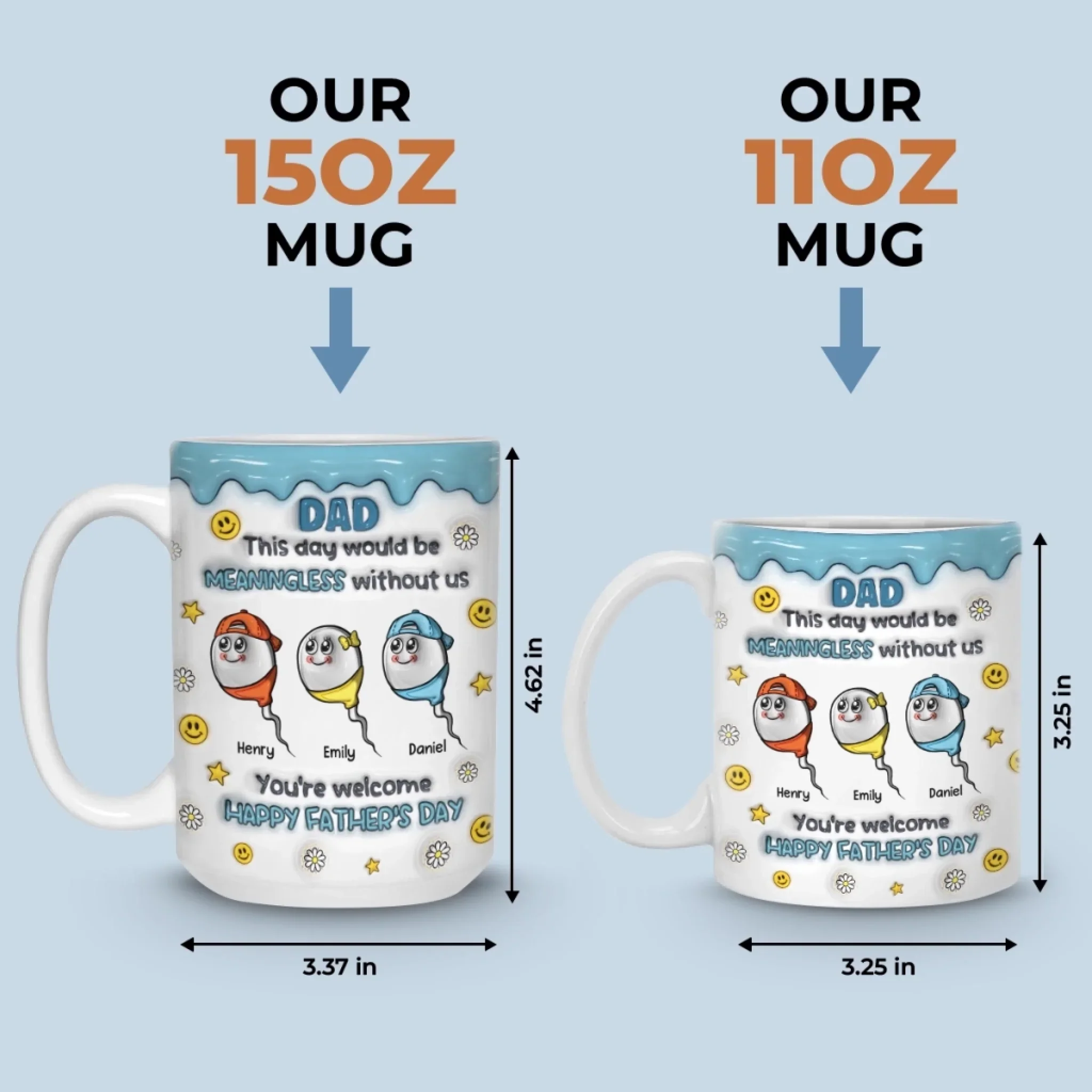 We Would Not Be Here Without You - Family Personalized Custom 3D Inflated Effect Printed Mug - Father's Day, Gift For Dad, Grandpa - Image 6