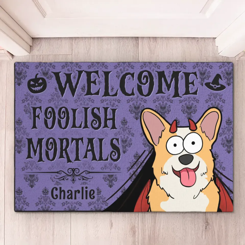 Welcome Foolish Mortals - Dog & Cat Personalized Custom Home Decor Decorative Mat - Halloween Gift For Pet Owners, Pet Lovers - Image 2