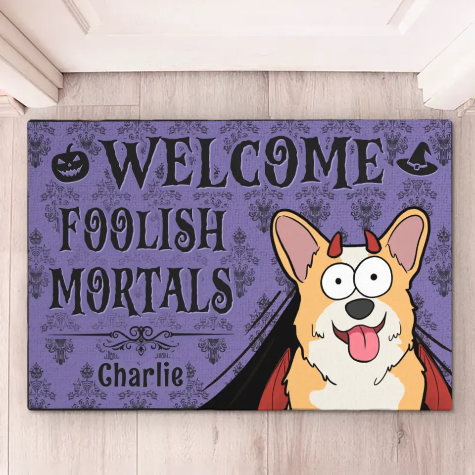 Welcome Foolish Mortals - Dog & Cat Personalized Custom Home Decor Decorative Mat - Halloween Gift For Pet Owners, Pet Lovers - Image 5
