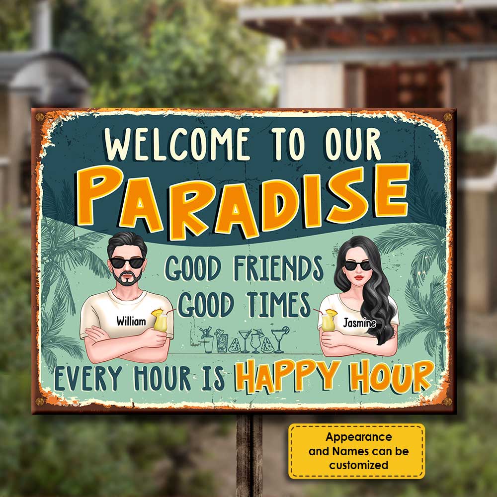 Welcome to Our Paradise, There Are Good Friends & Good Times Here, And Every Hour Is Happy Hour  - Gift For Couples, Husband Wife, Personalized Metal Sign - Image 3