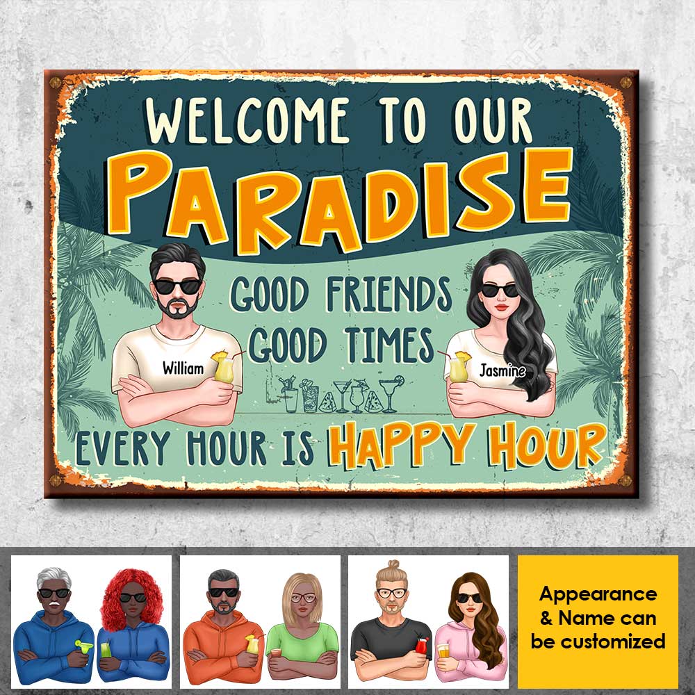 Welcome to Our Paradise, There Are Good Friends & Good Times Here, And Every Hour Is Happy Hour  - Gift For Couples, Husband Wife, Personalized Metal Sign - Image 4
