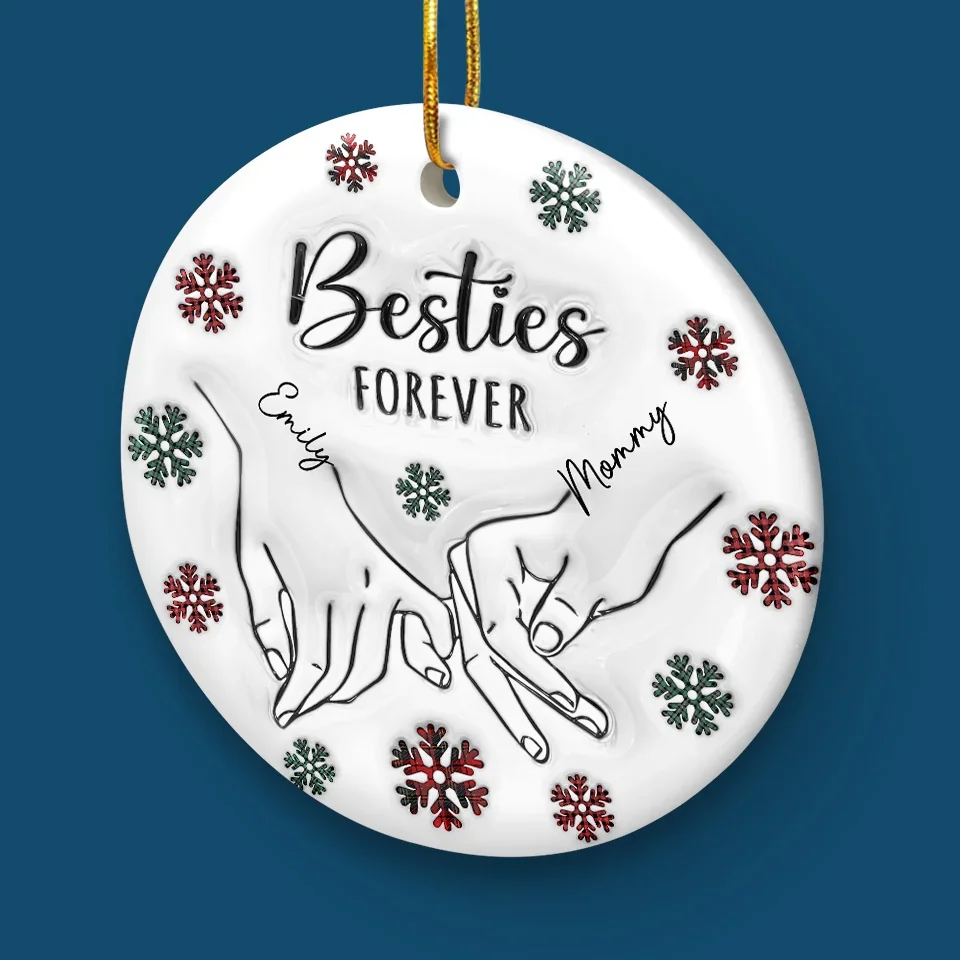 We'll Be Together Forever - Bestie Personalized Custom 3D Inflated Effect Printed Ornament - Ceramic Round Shaped - Christmas Gift For Best Friends, BFF, Sisters, Mom, Daughter - Image 5
