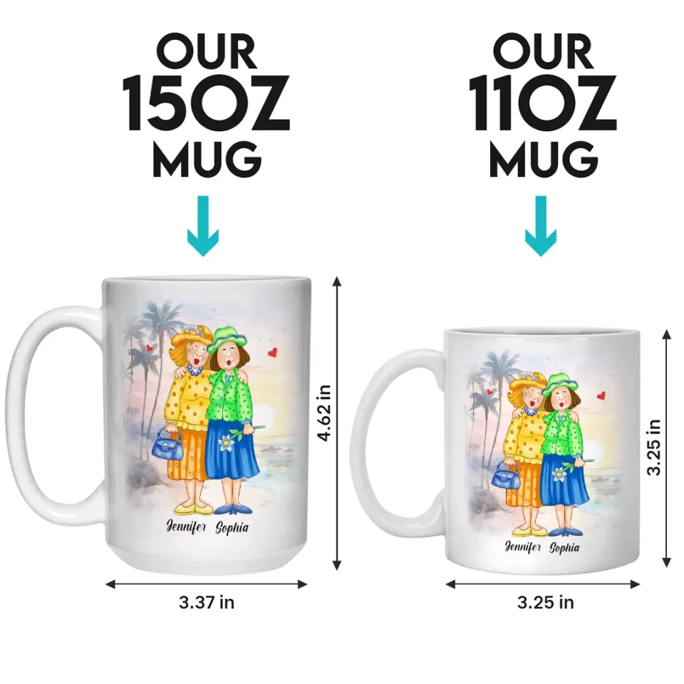 We're Going To Be Friends Forever - Old Bestie Personalized Custom Mug - Gift For Best Friends, BFF, Sisters - Image 5