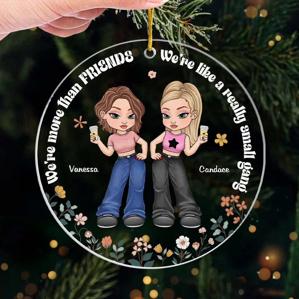 We're More Than Friends - Bestie Personalized Custom Ornament - Acrylic Custom Shaped - Christmas Gift For Best Friends, BFF, Sisters - Image 4