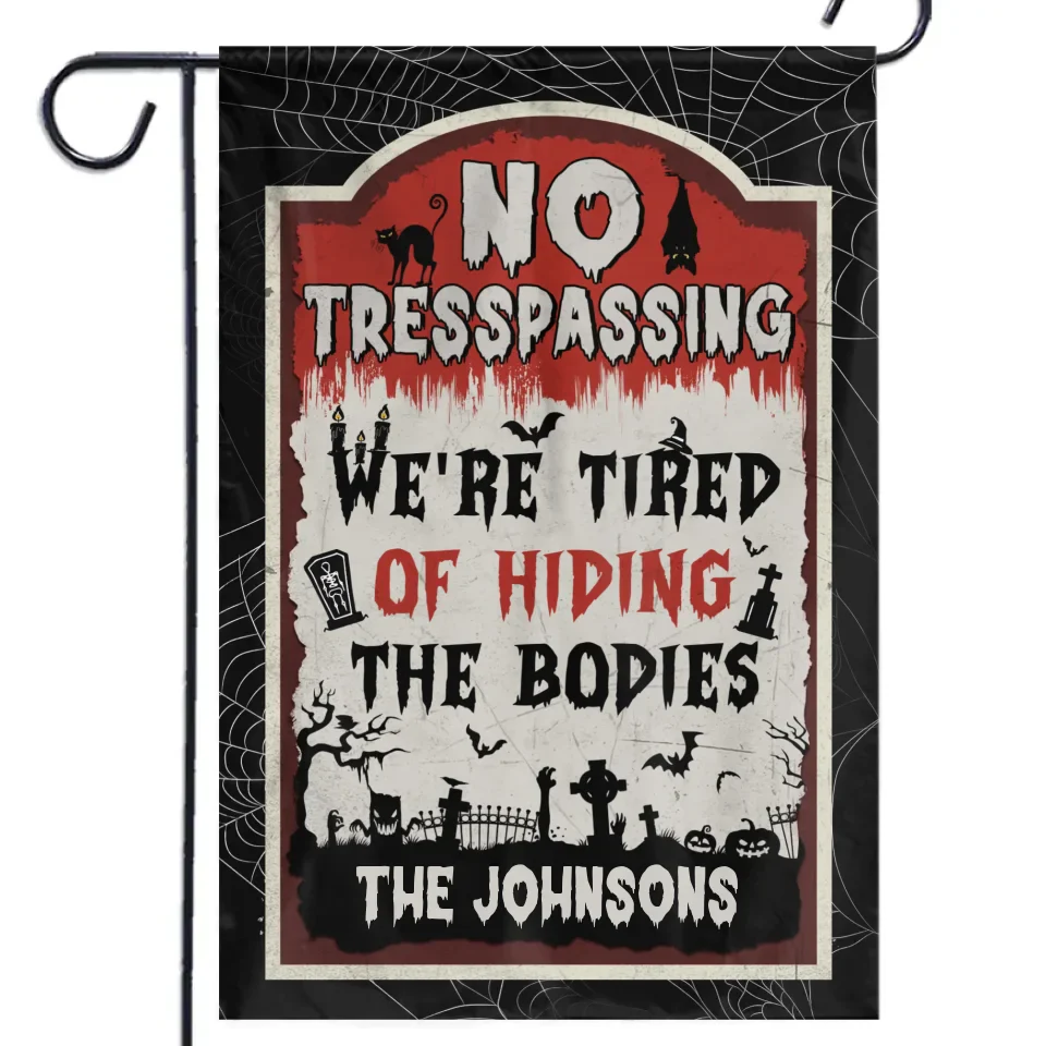 We're Tired Of Hiding The Bodies - Family Personalized Custom Flag - Halloween Gift For Family Members - Image 2