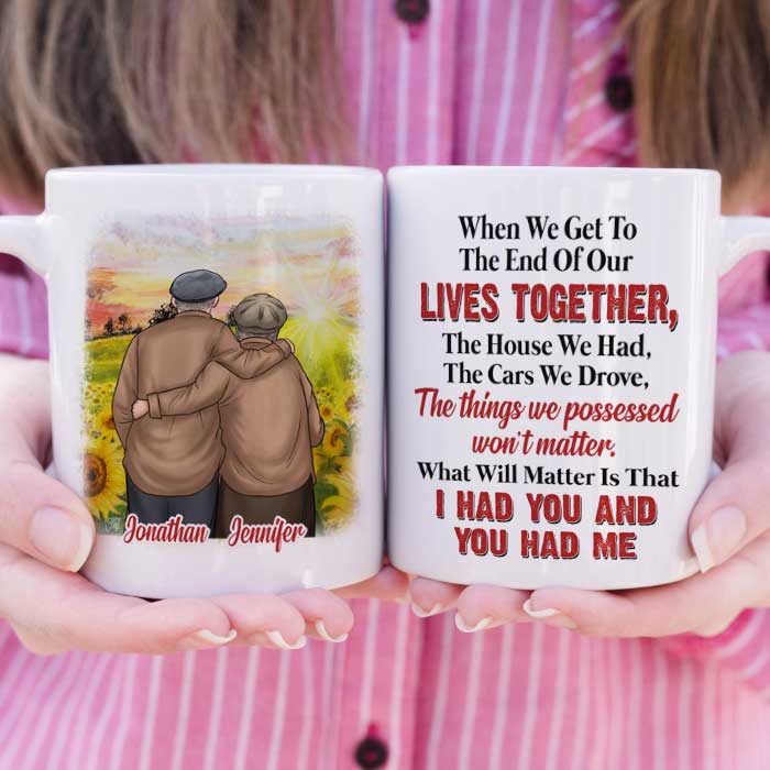 What Will Matter Is That I Had You And You Had Me - Gift For Couples, Personalized Mug - Image 3