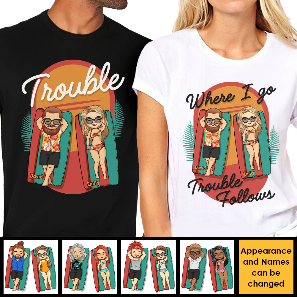 Where I Go Trouble Follows - Personalized Matching Couple T-Shirt - Gift For Couple, Husband Wife, Anniversary, Engagement, Wedding, Marriage Gift - Image 5