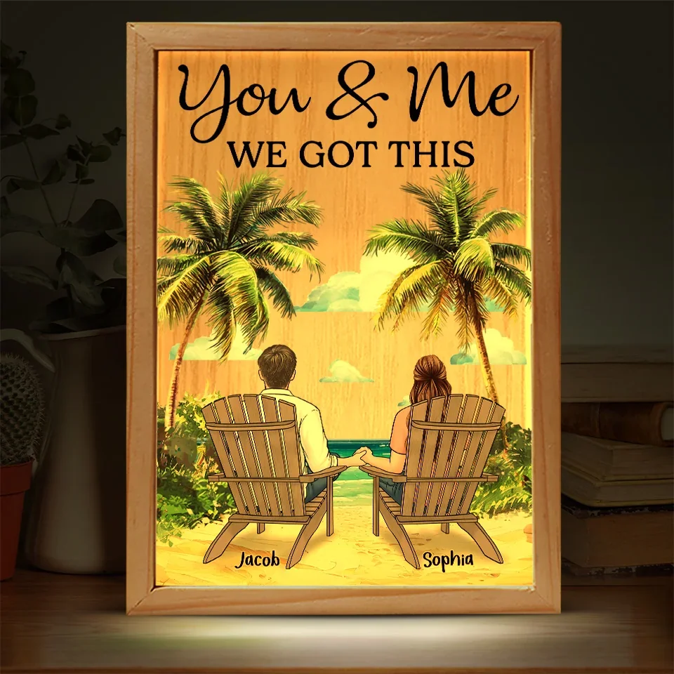You And Me Through It All, We Got This - Couple Personalized Custom Frame Light Box - Gift For Husband Wife, Anniversary