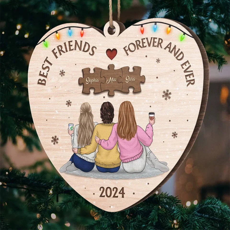 You Are An Indispensable Piece Of My Life - Bestie Personalized Custom Ornament - Wood Custom Shaped - Christmas Gift For Best Friends, BFF, Sisters - Image 5