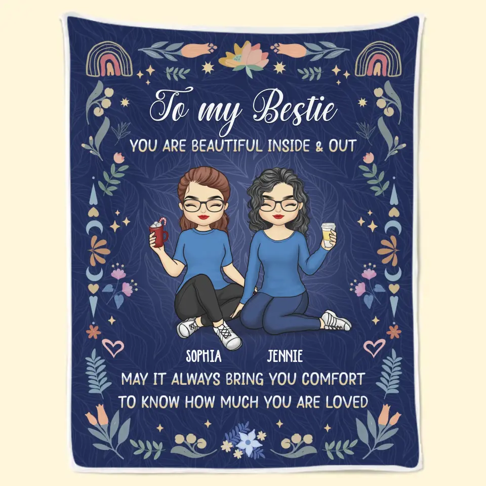 You Are Beautiful Inside And Out - Bestie Personalized Custom Blanket - Gift For Best Friends, BFF, Sisters - Image 3