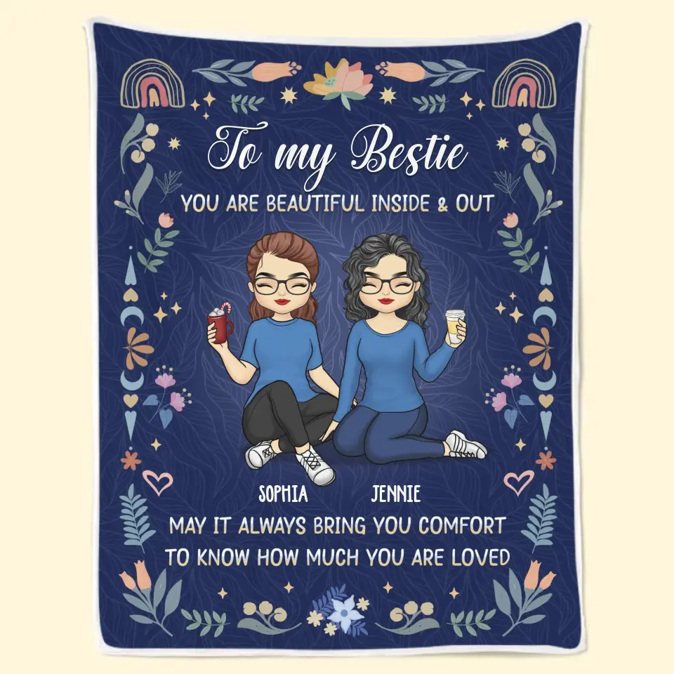You Are Beautiful Inside And Out - Bestie Personalized Custom Blanket - Gift For Best Friends, BFF, Sisters - Image 7